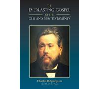 Charles H Spurgeon Charles H The Everlasting Gospel of the Old and (Tascabile)