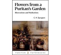 Charles H Spurgeon Flowers from a Puritan's Garden (Tascabile)