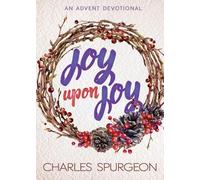 Charles H Spurgeon Joy Upon Joy (Tascabile)