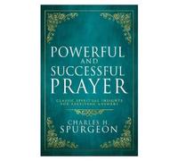 Charles H Spurgeon Powerful and Successful Prayer (Copertina rigida)
