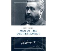 Charles H. Spurgeon Sermons on Men of the Old Testament (Tascabile)