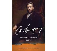 Charles H Spurgeon Spurgeon's Sermons on Angels (Tascabile)