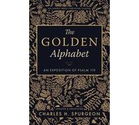 Charles H Spurgeon The Golden Alphabet (Updated, Annotated) (Tascabile)