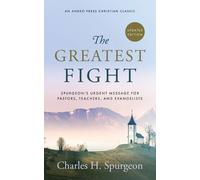 Charles H. Spurgeon The Greatest Fight (Updated, Annotated) (Tascabile)