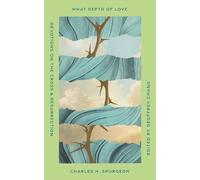 Charles H. Spurgeon What Depth of Love (Copertina rigida) Old Made New