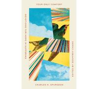 Charles H Spurgeon Your Only Comfort (Copertina rigida) Old Made New