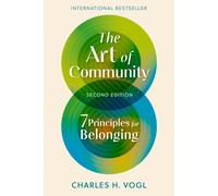 Charles H. Vogl The Art of Community, Second Edition (Tascabile)