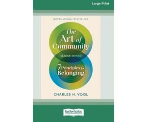 Charles H Vogl The Art of Community, Second Edition (Tascabile)
