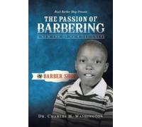 Charles H Washington The Passion of Barbering (Tascabile)