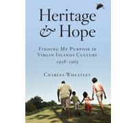 Charles H Wheat Heritage and Hope: Finding my Purpose in Virg (Copertina rigida)