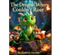 Charles H Winston The Dragon Who Couldn't Roar (Tascabile)
