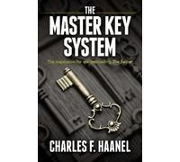 Charles Haanel The Master Key System (Tascabile)