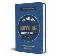 Charles Haddon Du bist die Hoffnung meiner Seele: Gottes Ve (Kunstledereinband)