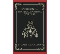 Charles Haddon Spurgeo Spurgeon on Prayer & Spiritual Warfar (Copertina rigida)