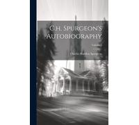 Charles Haddon Spurgeo C.h. Spurgeon's Autobiography; Volume (Copertina rigida)