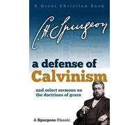 Charles Haddon Spurgeon A Defense of Calvinism (Tascabile)