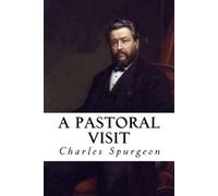 Charles Haddon Spurgeon A Pastoral Visit (Tascabile)