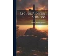 Charles Haddon Spurgeon Recueil A Divers Sermons (Copertina rigida)