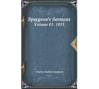 Charles Haddon Spurgeon Spurgeon's Sermons Volume 01 (Copertina rigida)