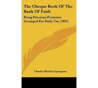 Charles Haddon Spurgeon The Cheque Book Of The Bank Of Faith (Copertina rigida)