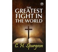 Charles Haddon Spurgeon The Greatest Fight in the World (Tascabile)