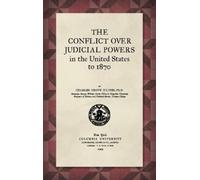 Charles Haines The Conflict Over Judicial Powers in the Unite (Copertina rigida)