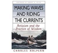 Charles Halpern Making Waves and Riding the Currents. Activis (Copertina rigida)