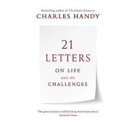 Charles Handy 21 Letters on Life and Its Challenges (Tascabile)