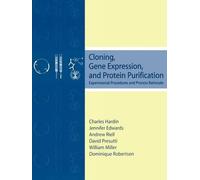 Charles Hardin Cloning, Gene Expression and Protein Purification (Tascabile)