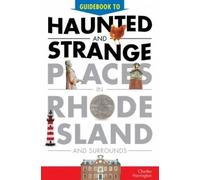 Charles Harring Guidebook to Haunted & Strange Places in Rhode Islan (Tascabile)