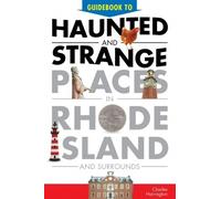 Charles Harring Guidebook to Haunted & Strange Places in Rhode Islan (Tascabile)