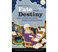 Charles Harrington Elster How to Tell Fate from Destiny (Tascabile)