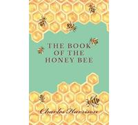 Charles Harrison The Book of the Honey Bee (Tascabile)