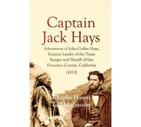 Charles Haven Ladd Johnston Captain Jack Hays (Tascabile)