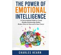Charles Hearn The Power of Emotional Intelligence (Tascabile)