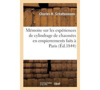 Charles-Henri S Mémoire sur les expériences de cylindrage de chaussé (Tascabile)