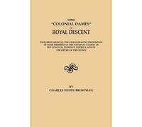 Charles Henry B Some Colonial Dames of Royal Descent. Pedigrees Show (Tascabile)