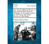 Charles Henry B The Treaty-Making Power of the United States and the (Tascabile)