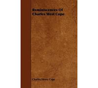 Charles Henry Cope Reminiscences Of Charles West Cope (Tascabile)