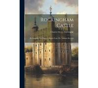 Charles Henry Hartshorne Rockingham Castle (Tascabile)