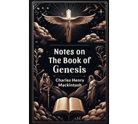 Charles Henry Mackintosh Notes on the Book of Genesis (Edition2024) (Tascabile)