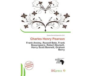 Charles Henry Pearson: Frank Anstey, Russell Bate, Frank Beaurepaire, Robert Beckett, Harry Scott Bennett, Graham Berry