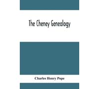 Charles Henry Pope The Cheney Genealogy (Tascabile)