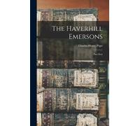 Charles Henry Pope The Haverhill Emersons (Copertina rigida)