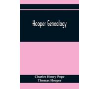 Charles Henry Pope Thomas Hooper Hooper Genealogy (Tascabile)