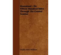 Charles Henry R Hausaland - Or, Fifteen Hundred Miles Through The Ce (Tascabile)