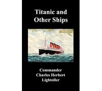 Charles Herbert Lightoller Titanic and Other Ships (Copertina rigida)