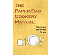 Charles Herman Senn The Paper-Bag Cookery Manual (Tascabile)