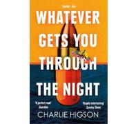 Charles Higson Whatever Gets You Through the Night (Tascabile)