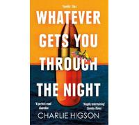 Charles Higson Whatever Gets You Through the Night (Tascabile)